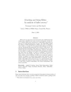 Attacking and fixing Helios: An analysis of ballot secrecy∗ V´eronique Cortier and Ben Smyth Loria, CNRS & INRIA Nancy Grand Est, France June 1, 2011