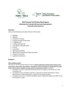 NYS Park and Trail Partnership Program Unlocking the Potential of Grassroots Organizations Frequently Asked Questions CONTENTS Click on the link below to be taken directly to the section.