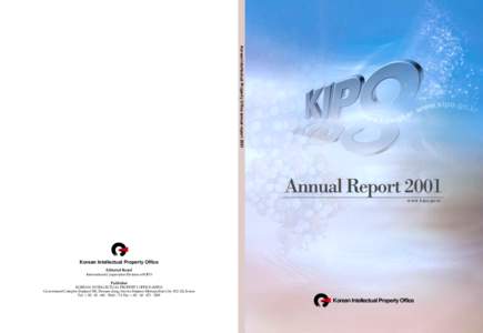 Korean Intellectual Property Office annual report 2001 www.kipo.go.kr Korean Intellectual Property Office Editorial Board International Cooperation Division of KIPO