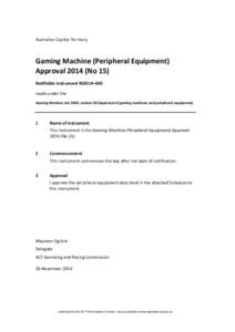   Australian Capital Territory  Gaming Machine (Peripheral Equipment)  Approval 2014 (No 15)  Notifiable instrument NI2014–605 