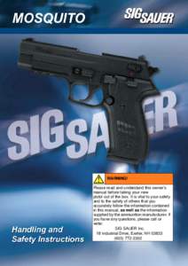 WARNING! Please read and understand this owner’s manual before taking your new pistol out of the box. It is vital to your safety and to the safety of others that you accurately follow the information contained