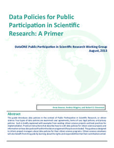 Data Policies for Public Participation in Scientific Research: A Primer DataONE Public Participation in Scientific Research Working Group August, 2013