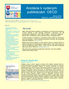 Anotácie k vydaným publikáciám OECD Marec 2014 Ročník 4, vydanie pätnáste Stála misia SR pri OECD , 28 Avenue d´Eylau, Paríž 75016 www.oecdparis.mfa.sk [removed] tel[removed]5090