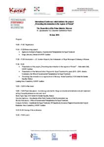 International Conference which initiates the project „Preventing discrimination in the regions of Poland” The Chancellery of the Prime Minister, Warsaw Al. Ujazdowskie 1/3, Columnar Conference Room 16 June 2014 Progr