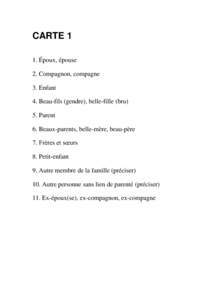 CARTE 1 1. Époux, épouse 2. Compagnon, compagne 3. Enfant 4. Beau-fils (gendre), belle-fille (bru) 5. Parent
