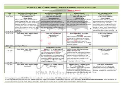 Get Fresh in ‘15 RWA 24th Annual Conference – Program as at 28 Feb[removed]program may be subject to change) PROFESSIONAL DEVELOPMENT DAY - FRIDAY 21 AUGUST TIME AM[removed]