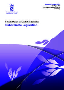 Published 6th May 2015 SP Paper 717 27th Report, SessionWeb Only  Delegated Powers and Law Reform Committee
