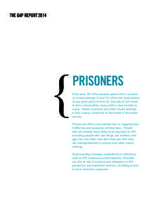 THE GAP REPORT[removed]Prisoners Every year, 30 million people spend time in prisons or closed settings (1) and 10 million are incarcerated at any given point in time (2). Virtually all will return