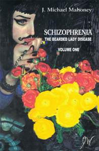 Schizophrenia The Bearded Lady Disease Volume One Compiled By: