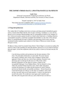 THE EMPIRE STRIKES BACK: A POSTTRANSSEXUAL MANIFESTO Sandy Stone Advanced Communication Technologies Laboratory (ACTLab) Department of Radio, Television and Film, the University of Texas at Austin Original copyright (c) 