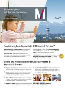 /La vostra porta sull’Europa romantica Living ideas – Connecting lives Perchè scegliere l’aeroporto di Monaco di Baviera? Risparmio di tempo – il Munich Airport offre tempi minimi