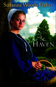 ﻿  “Suzanne Woods Fisher’s The Haven is a heartwarming story of faith, family, and renewal filled with characters that come alive on the page like old friends. The story will captivate fans of Amish fiction and re