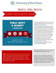 Weekly Jobs Notice Criminal Justice and Fire Science Before you apply for jobs, make sure to use the Career Development Center for all of your preapplication needs. Email us at [removed] to