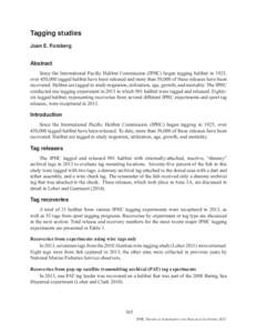 Tagging studies Joan E. Forsberg Abstract Since the International Pacific Halibut Commission (IPHC) began tagging halibut in 1925, over 450,000 tagged halibut have been released and more than 50,000 of these releases hav