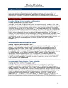 Planning & Evaluating OLC Course Recommendations Competency Definition Determines objectives and strategies in order to meet goals; organizes work, sets priorities, and determines resource requirements; anticipates oppor