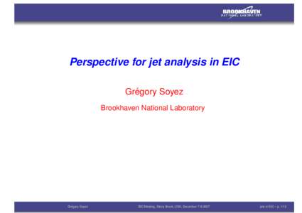 Perspective for jet analysis in EIC ´ Gregory Soyez Brookhaven National Laboratory