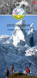 JOSTEDALSBREEN Forma av is og vatn 2°  Jostedalsbreen nasjonalpark