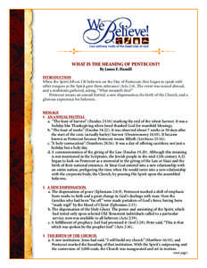 WHAT IS THE MEANING OF PENTECOST? By James E. Hamill INTRODUCTION When the Spirit fell on 120 believers on the Day of Pentecost, they began to speak with other tongues as the Spirit gave them utterance (Acts 2:4). The ev
