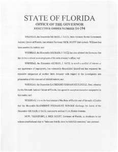 STATE OF FLORIDA OFFICE OF THE GOVERNOR EXECUTIVE ORDER NUMBER[removed]WHEREAS, the Honorable MICHAEL J. SATZ, State Attorney for the Seventeenth Judicial Circu~t of Florida, has advised Governor RICK SCOTT that Antonio W
