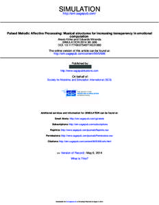SIMULATION http://sim.sagepub.com/ Pulsed Melodic Affective Processing: Musical structures for increasing transparency in emotional computation Alexis Kirke and Eduardo Miranda