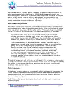 Training Bulletin: Follow-Up More on Advocates, Routine Notification, and HIPAA Recently, we sent out a training bulletin addressing the question of whether notifying an advocate violates the federal law known as HIPAA (