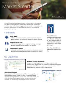 Microsoft Dynamics Marketing enables your marketing team to plan, execute and measure campaigns across channels, from start to finish, bringing your marketing vision to life. You can engage customers one-to-one across ch