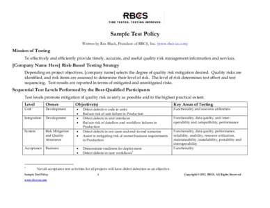Sample Test Policy Written by Rex Black, President of RBCS, Inc. (www.rbcs-us.com) Mission of Testing To effectively and efficiently provide timely, accurate, and useful quality risk management information and services.
