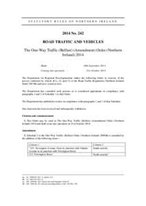 STATUTORY RULES OF NORTHERN IRELANDNo. 242 ROAD TRAFFIC AND VEHICLES The One-Way Traffic (Belfast) (Amendment) Order (Northern Ireland) 2014