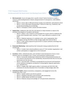 IT SCC Proposed 2014 Priorities As discussed with the Government Coordinating Council (GCC)  Risk Assessment: Assess emerging risks to specific critical IT Sector functions to enable a common understanding between ind