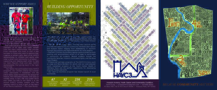 WHY WE SUPPORT HAYC3  “HAYC3 enriches our lives by providing many safe and family-friendly events that help to connect our community. We firmly believe that our community is a
