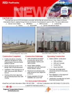Construction Update — May[removed]East Rail Line The East Rail Line is a 22.8-mile electric commuter rail line that will connect Denver Union Station to Denver International Airport, passing through Denver and Aurora. It