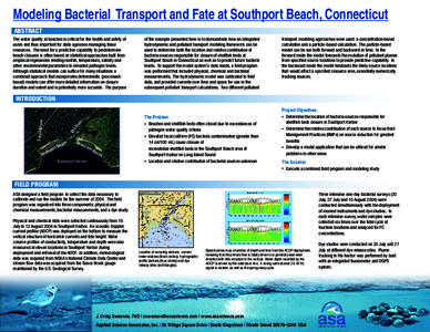 Modeling Bacterial Transport and Fate at Southport Beach, Connecticut ABSTRACT The water quality at beaches is critical for the health and safety of users and thus important for state agencies managing these resources. T