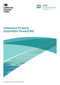 Intellectual Property (Unjustified Threats) Bill. Intellectual Property Office is an operating name of the Patent Office  Contents