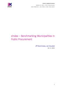 Centre for Applied Economics Opletalova 26, Praha 1, 110 00, Charles University email:  , web: zIndex.cz, twitter: @cae_research zIndex – Benchmarking Municipalities in Public Procurement