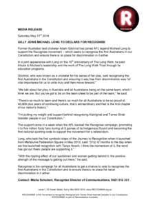 MEDIA RELEASE Saturday May 31st 2014 GILLY JOINS MICHAEL LONG TO DECLARE FOR RECOGNISE Former Australian test cricketer Adam Gilchrist has joined AFL legend Michael Long to support the Recognise movement – which seeks 