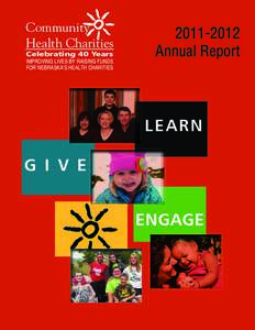 Community Health Charities Celebrating 40 Years IMPROVING LIVES BY RAISING FUNDS FOR NEBRASKA’S HEALTH CHARITIES