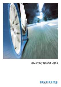 3-Monthly Report 2011  Profile Delticom is Europe’s leading online tyre retailer. Founded in 1999, the Hanover-based company has more than 100 online shops in 39 countries, among others the ReifenDirekt domains in Ger