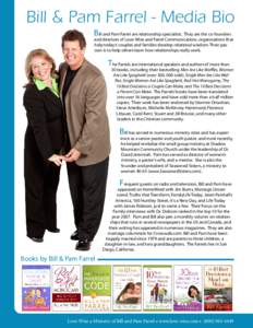 Bill & Pam Farrel - Media Bio B ill and Pam Farrel are relationship specialists. They are the co-founders and directors of Love-Wise and Farrel Communications, organizations that help today’s couples and families devel
