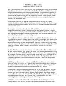 A Brief History of Escondido Adapted from an article by Bill Fark Most California Indians lived in crude huts that were grouped in small villages. In northern San Diego County, the Luisenos were found above the San Luis 