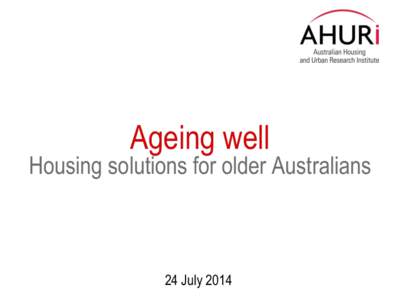 AHURI event: Ageing well: housing solutions for older Australians