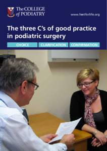 www.feetforlife.org  The three C’s of good practice in podiatric surgery Choice