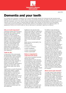 1  June 2013 Dementia and your teeth Good dental care is generally considered to be a shared responsibility between the individual and their dental provider