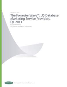 January 12, 2011  The Forrester Wave™: US Database Marketing Service Providers, Q1 2011 by Dave Frankland