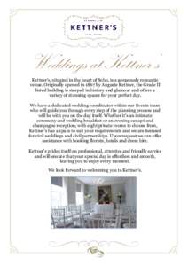 Weddings at Kettner’s Kettner’s, situated in the heart of Soho, is a gorgeously romantic venue. Originally opened in 1867 by Auguste Kettner, the Grade II listed building is steeped in history and glamour and offers 