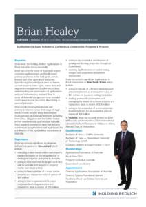 Brian Healey PARTNER | Brisbane T +[removed]E [removed] Agribusiness & Rural Industries, Corporate & Commercial, Property & Projects Expertise Brian leads the Holding Redlich Agribusiness &