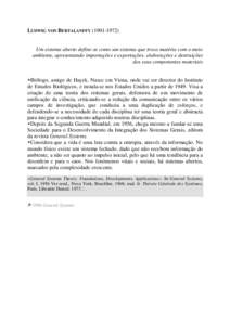 LUDWIG VON BERTALANFFY[removed]Um sistema aberto define-se como um sistema que troca matéria com o meio ambiente, apresentando importações e exportações, elaborações e destruições dos seus componentes mater