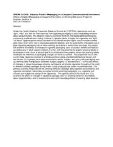 UPENN TCORS: Tobacco Product Messaging in a Complex Communication Environment Effects of Implicit Messaging by Cigarette Pack Color on Smoking Behaviors (Project 3) Strasser, Andrew A. P50 CA[removed]Abstract: Under th