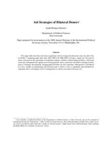 Aid Strategies of Bilateral Donors∗ Sarah Blodgett Bermeo Department of Political Science Yale University Paper prepared for presentation at the 2008 Annual Meeting of the International Political Economy Society, Novem