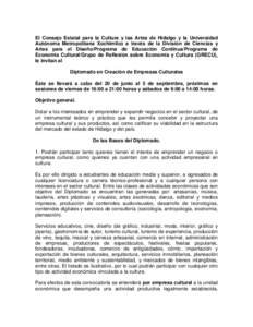 El Consejo Estatal para la Cultura y las Artes de Hidalgo y la Universidad Autónoma Metropolitana Xochimilco a través de la División de Ciencias y Artes para el Diseño/Programa de Educación Continua/Programa de Econ