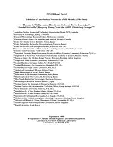 PCMDI Report No. 63 Validation of Land-Surface Processes in AMIP Models: A Pilot Study Thomas J. Phillips , Ann Henderson-Sellers1, Parviz Irannejad1, Kendal McGuffie2, Huqiang Zhang3, and the AMIP I Modeling Groups3-32 